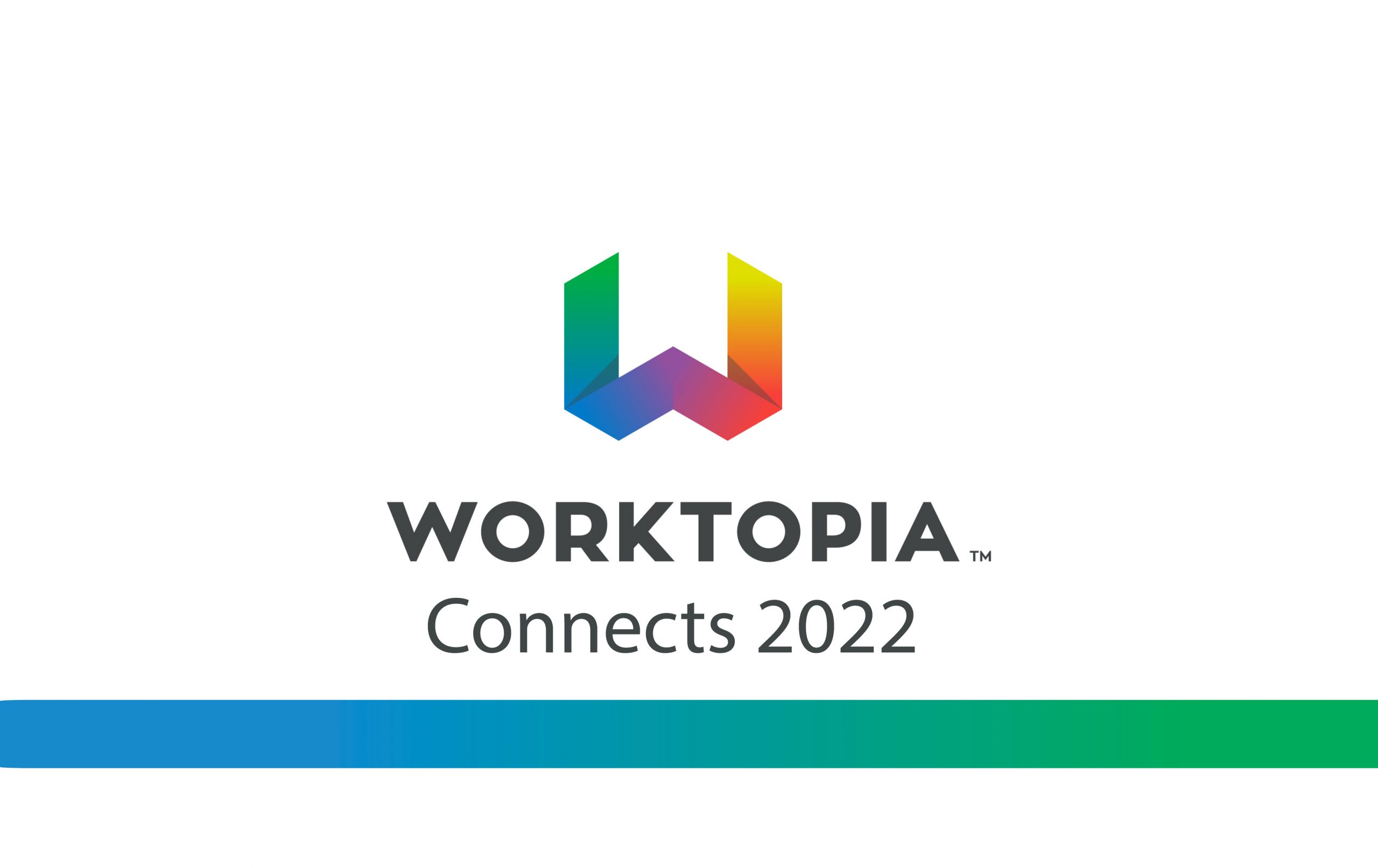 On a white background, in the middle of the image is the Worktopia logo. Below that in black, the text reads, "Connects 2022". Below that is a decorative bar in blue and green colors.